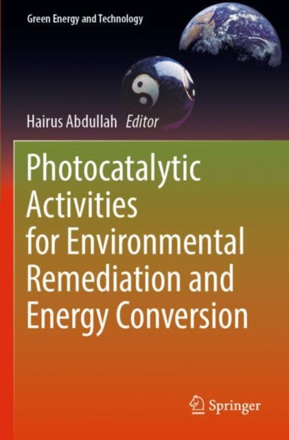 Book cover of: Photocatalytic Activities for Environmental Remediation and Energy Conversion. By: Hairus Abdullah