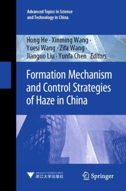 Book cover of: Formation Mechanism and Control Strategies of Haze in China. By: Hong He