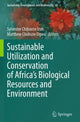 Book cover of: Sustainable Utilization and Conservation of Africa’s Biological Resources and Environment. By: Sylvester Chibueze Izah