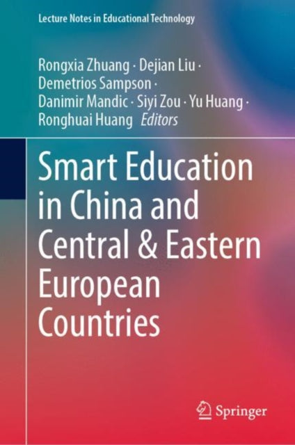 Book cover of: Smart Education in China and Central & Eastern European Countries. By: Rongxia Zhuang