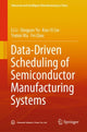 Book cover of: Data-Driven Scheduling of Semiconductor Manufacturing Systems. By: Li Li