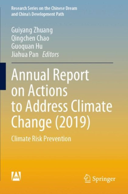Book cover of: Annual Report on Actions to Address Climate Change (2019). By: Guiyang Zhuang