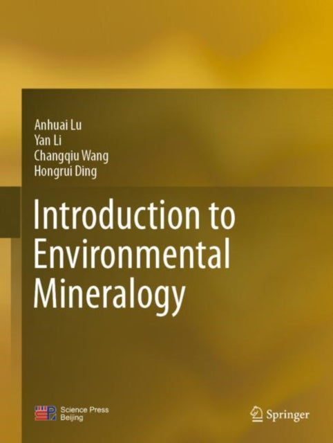 Book cover of: Introduction to Environmental Mineralogy. By: Anhuai Lu