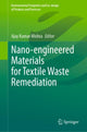 Book cover of: Nano-engineered Materials for Textile Waste Remediation. By: Ajay Kumar Mishra