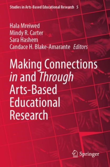 Book cover of: Making Connections in and Through Arts-Based Educational Research. By: Hala Mreiwed