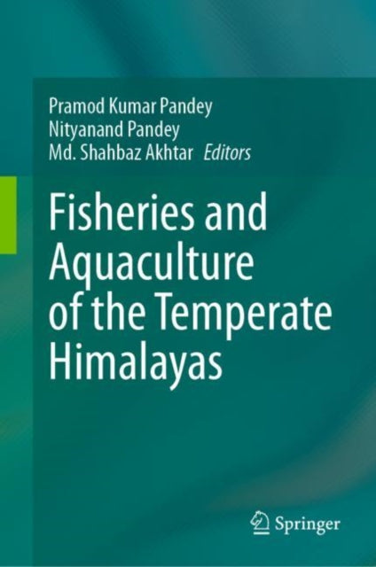 Book cover of: Fisheries and Aquaculture of the Temperate Himalayas. By: Pramod Kumar Pandey