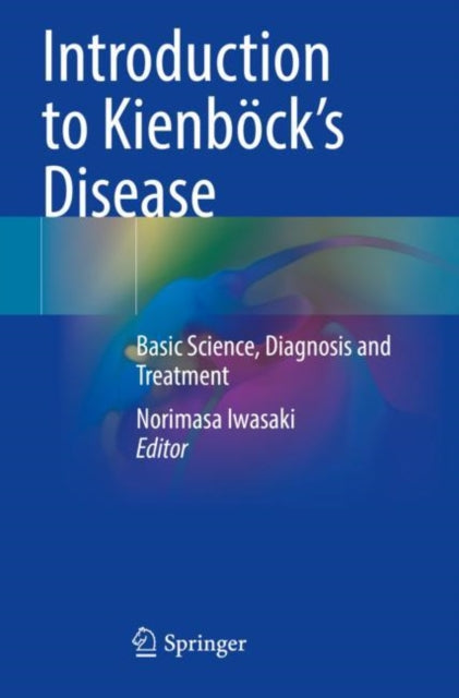 Book cover of: Introduction to Kienbock’s Disease. By: Norimasa Iwasaki