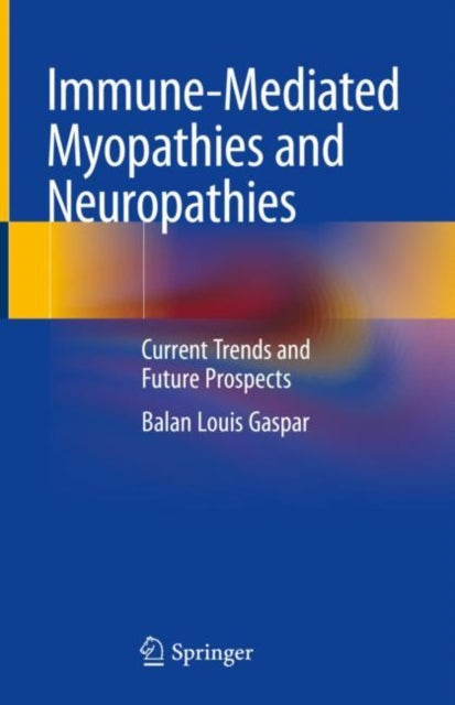 Book cover of: Immune-Mediated Myopathies and Neuropathies. By: Balan Louis Gaspar