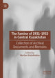 Book cover of: Famine of 1931–1933 in Central Kazakhstan. By: Nurlan Dulatbekov
