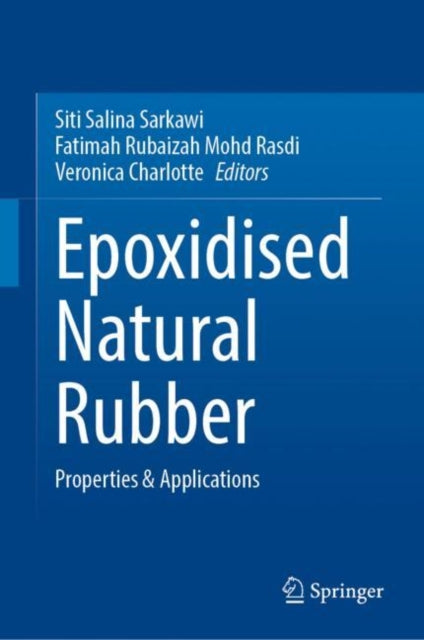 Book cover of: Epoxidised Natural Rubber. By: Siti Salina Sarkawi