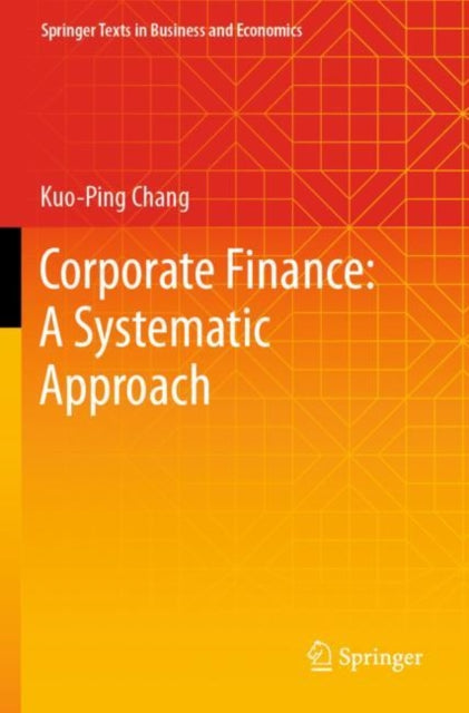 Book cover of: Corporate Finance: A Systematic Approach