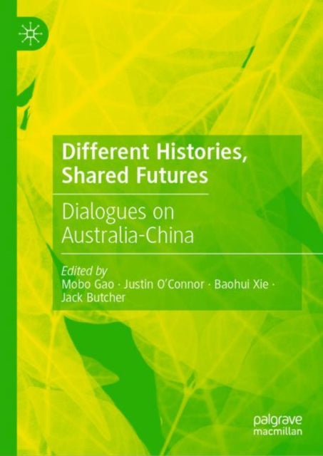 Book cover of: Different Histories, Shared Futures. By: Mobo Gao
