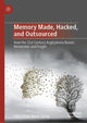 Book cover of: Memory Made, Hacked, and Outsourced. By: Mavis Chia-Chieh Tseng