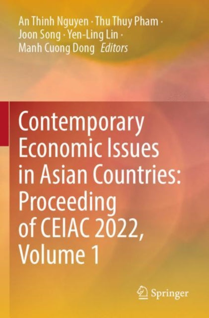 Book cover of: Contemporary Economic Issues in Asian Countries: Proceeding of CEIAC 2022, Volume 1. By: An Thinh Nguyen
