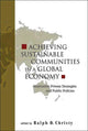 Book cover of: Achieving Sustainable Communities In A Global Economy: Alternative Private Strategies And Public Policies. By: Ralph D. Christy
