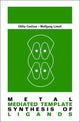 Book cover of: Metal Mediated Template Synthesis Of Ligands. By: Otilia Costisor
