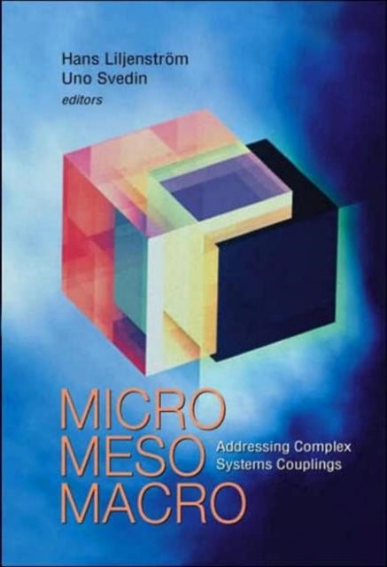 Book cover of: Micro Meso Macro: Addressing Complex Systems Couplings