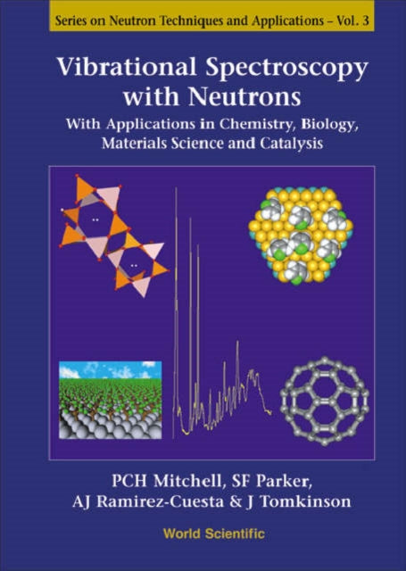 Book cover of: Vibrational Spectroscopy With Neutrons - With Applications In Chemistry, Biology, Materials Science And Catalysis. By: Philip C. H. Mitchell
