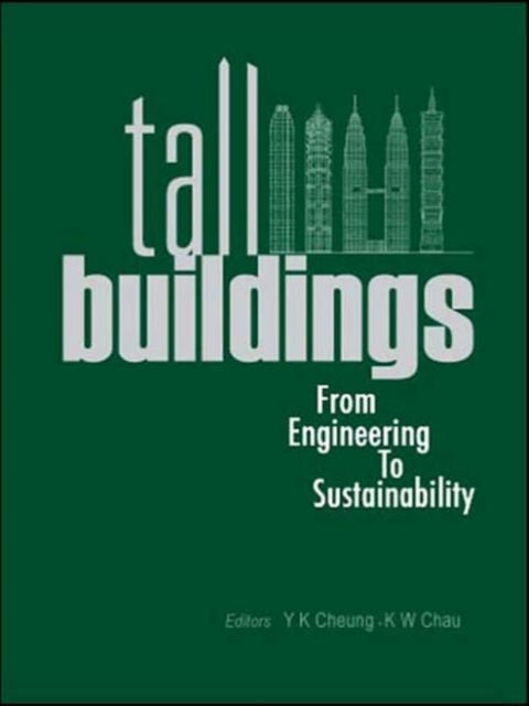 Book cover of: Tall Buildings: From Engineering To Sustainability. By: Y. K. Cheung