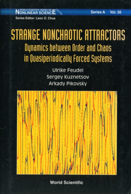 Book cover of: Strange Nonchaotic Attractors: Dynamics Between Order And Chaos In Quasiperiodically Forced Systems. By: Ulrike Feudel