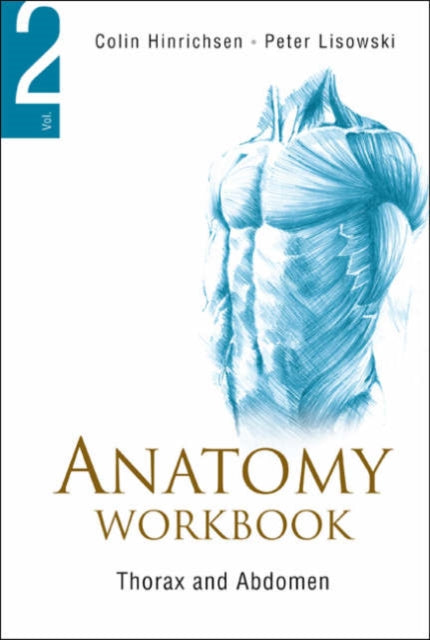 Book cover of: Anatomy Workbook - Volume 2: Thorax And Abdomen. By: Peter Lisowski