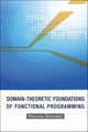 Book cover of: Domain-theoretic Foundations Of Functional Programming. By: Thomas Streicher