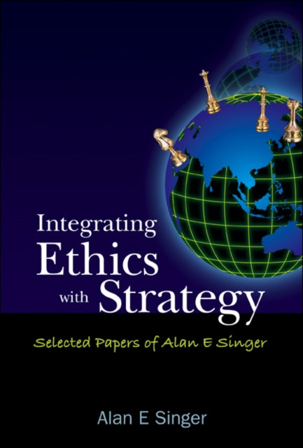 Book cover of: Integrating Ethics With Strategy: Selected Papers Of Alan E Singer. By: Alan E. Singer