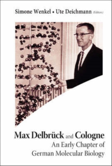 Book cover of: Max Delbruck And Cologne: An Early Chapter Of German Molecular Biology