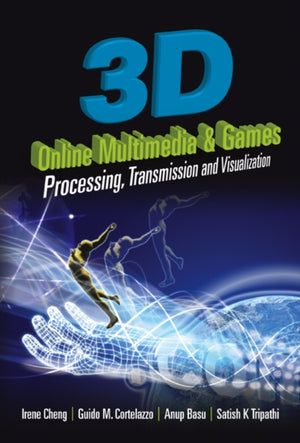 3d Online Multimedia And Games: Processing, Visualization And Transmission