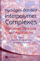 Book cover of: Hydrogen-bonded Interpolymer Complexes: Formation, Structure And Applications