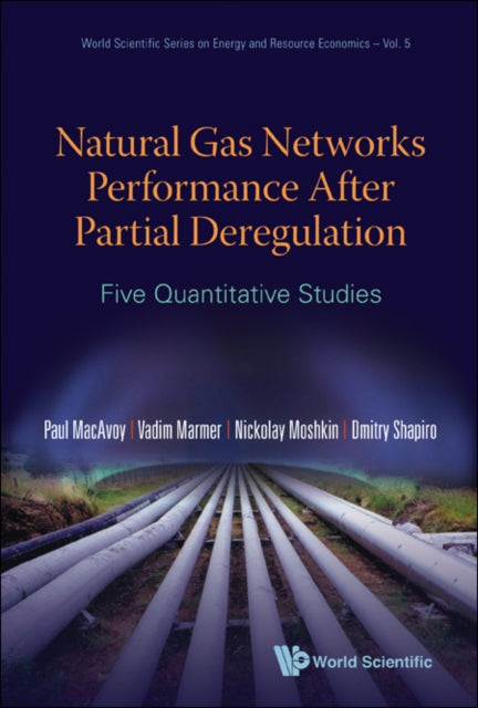 Book cover of: Natural Gas Networks Performance After Partial Deregulation: Five Quantitative Studies