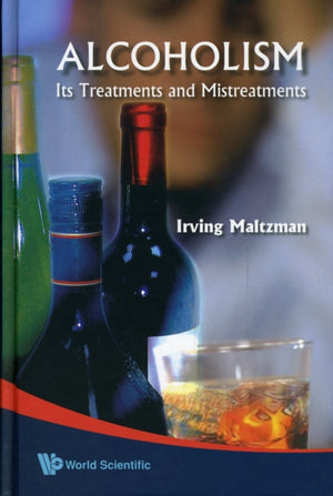 Alcoholism: Its Treatments And Mistreatments