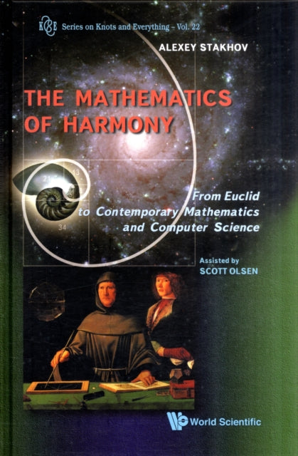 Book cover of: Mathematics Of Harmony: From Euclid To Contemporary Mathematics And Computer Science. By: A. P. Stakhov