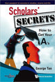 Book cover of: Scholars' Secrets: How To Get Your A's. By: George Tan