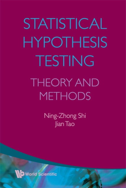 Book cover of: Statistical Hypothesis Testing: Theory And Methods. By: Ning-Zhong Shi