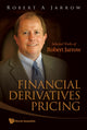 Book cover of: Financial Derivatives Pricing: Selected Works Of Robert Jarrow. By: Robert A. Jarrow