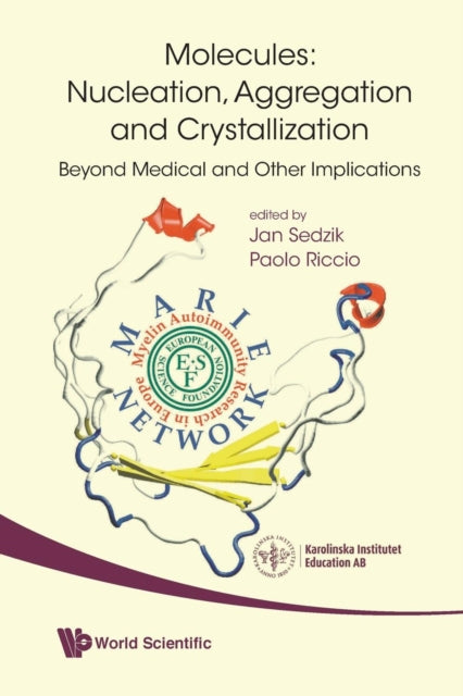 Book cover of: Molecules: Nucleation, Aggregation And Crystallization: Beyond Medical And Other Implications