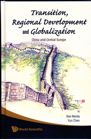 Transition, Regional Development And Globalization: China And Central Europe