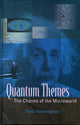 Book cover of: Quantum Themes: The Charms Of The Microworld. By: T. Padmanabhan