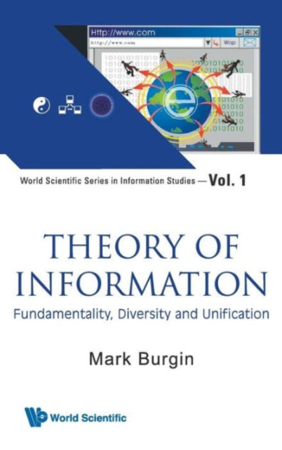 Book cover of: Theory Of Information: Fundamentality, Diversity And Unification. By: M. S. Burgin