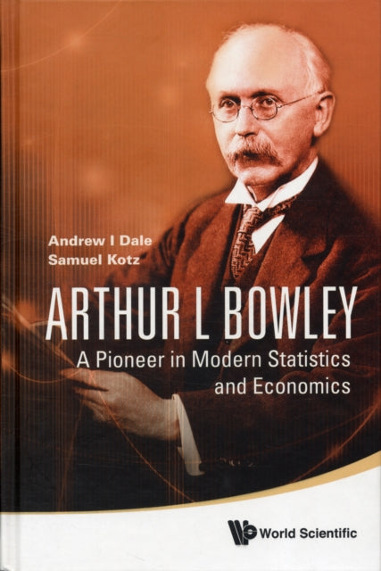 Book cover of: Arthur L Bowley: A Pioneer In Modern Statistics And Economics