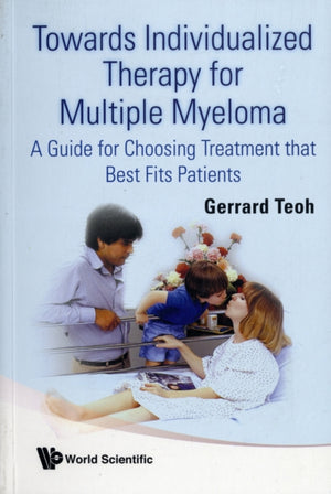 Towards Individualized Therapy For Multiple Myeloma: A Guide For Choosing Treatment That Best Fits Patients