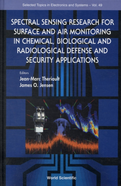 Book cover of: Spectral Sensing Research For Surface And Air Monitoring In Chemical, Biological And Radiological Defense And Security Applications. By: International Symposium on Spectral Sensing Research (2006 Bar Harbor, Me.)