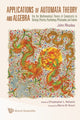 Book cover of: Applications Of Automata Theory And Algebra: Via The Mathematical Theory Of Complexity To Biology, Physics, Psychology, Philosophy, And Games