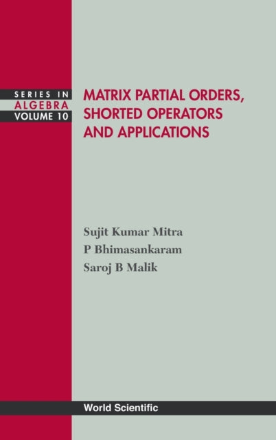 Book cover of: Matrix Partial Orders, Shorted Operators And Applications. By: Sujit Kumar Mitra