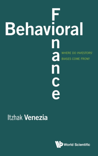 Book cover of: Behavioral Finance: Where Do Investors' Biases Come From?. By: Itzhak Venezia