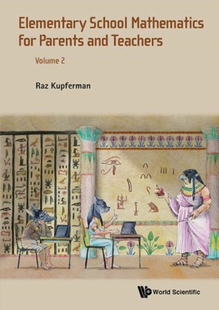 Book cover of: Elementary School Mathematics For Parents And Teachers - Volume 2. By: Raz Kupferman