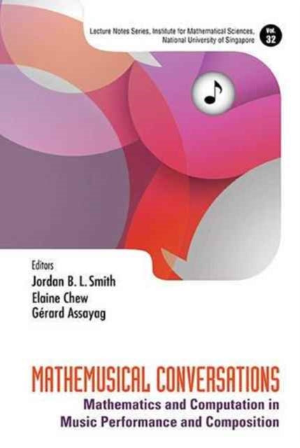 Book cover of: Mathemusical Conversations: Mathematics And Computation In Music Performance And Composition. By: Jordan B. L. Smith