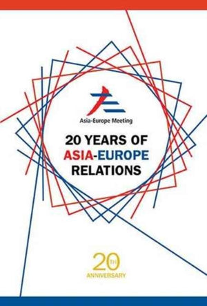 20 Years Of Asia-europe Relations