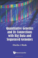 Book cover of: Quantitative Genetics And Its Connections With Big Data And Sequenced Genomes. By: Charles J. Mode